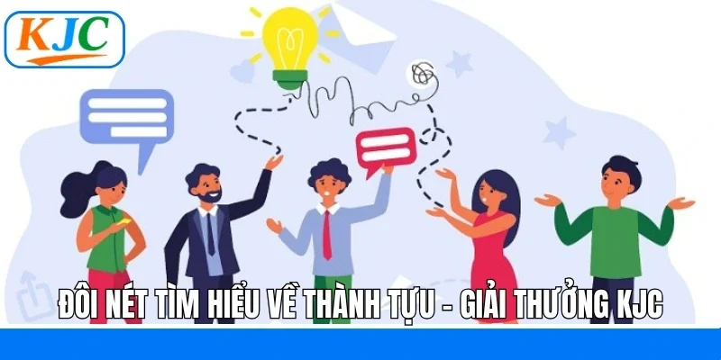 Đôi nét tìm hiểu về thành tựu - giải thưởng KJC