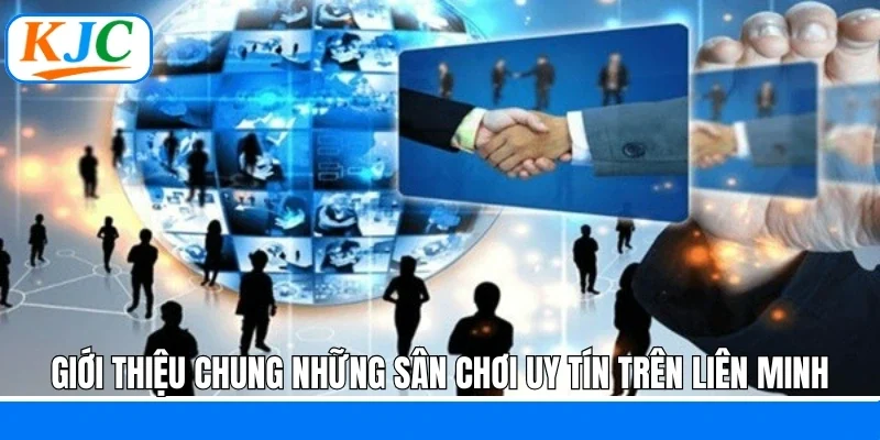 Giới thiệu chung những sân chơi uy tín trên liên minh